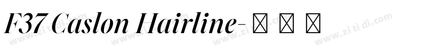 F37 Caslon Hairline字体转换 F37 Caslon Hairline字体转换